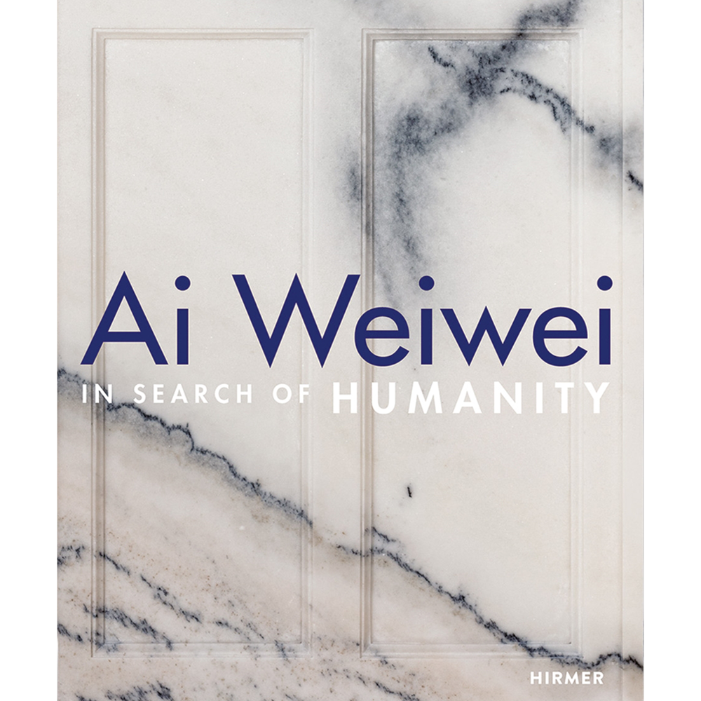 Ai Weiwei: In Search of Humanity | Author: Dieter Buchhart