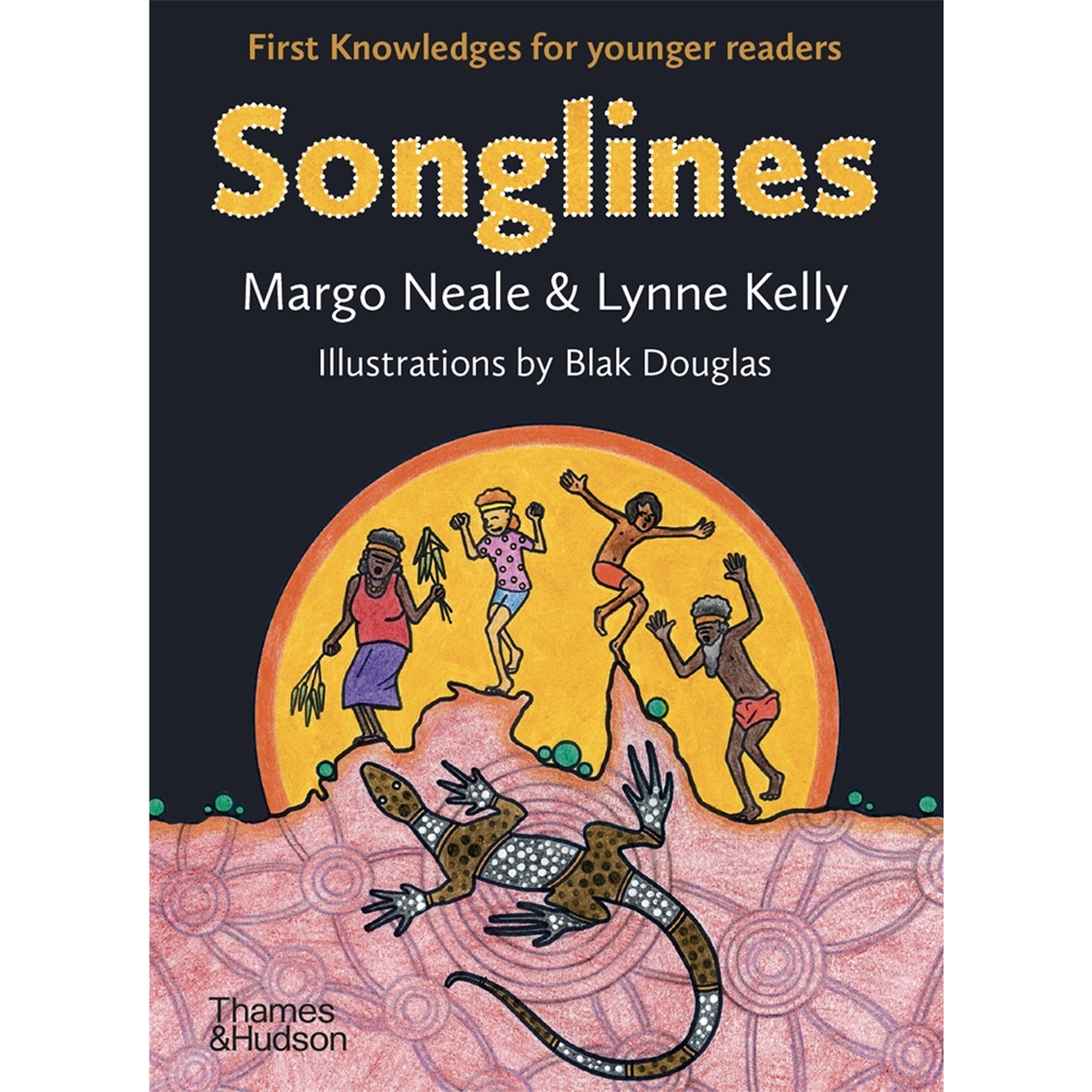 Songlines: First Knowledges for younger readers | Author: Margo Neale & Lynne Kelly