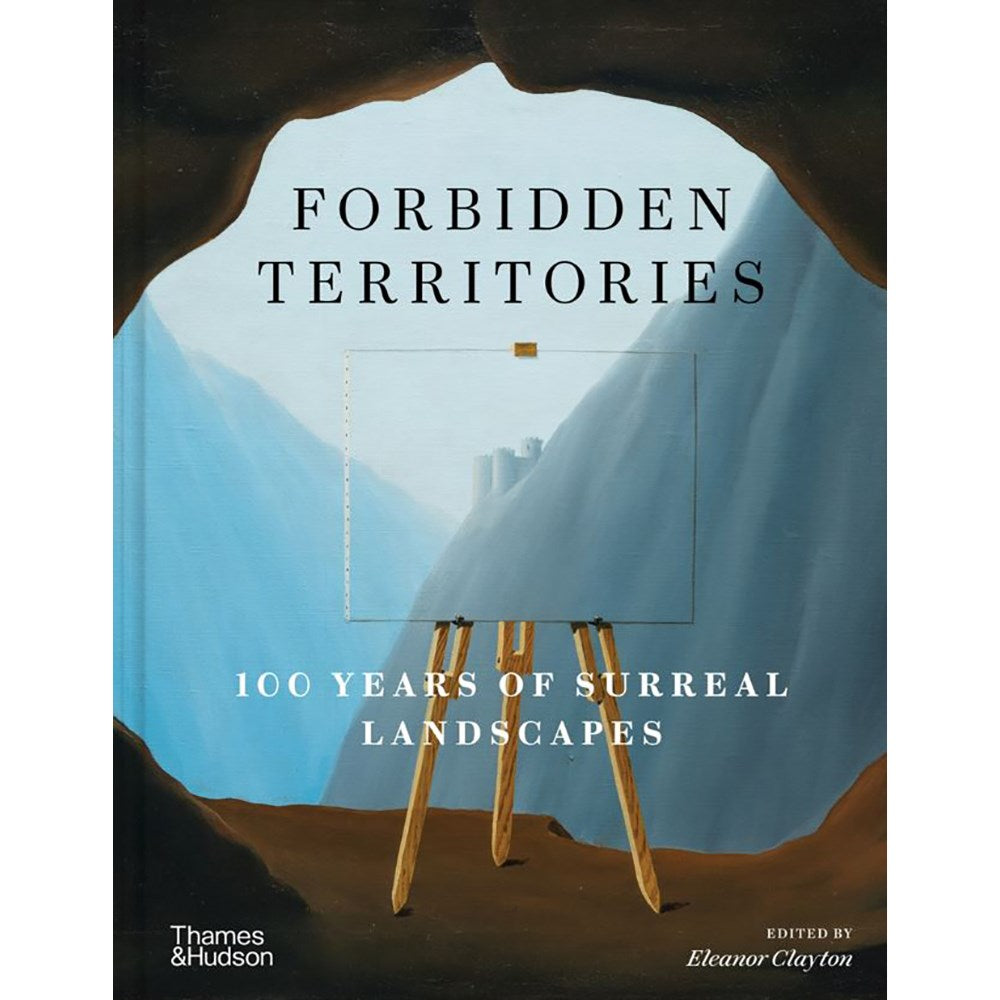 Forbidden Territories 100 Years of Surreal Landscape | Author: Eleanor Clayton