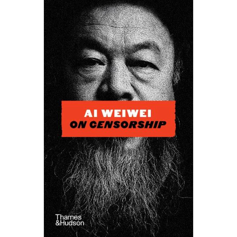 Ai Weiwei on Censorship | Author: Ai Weiwei