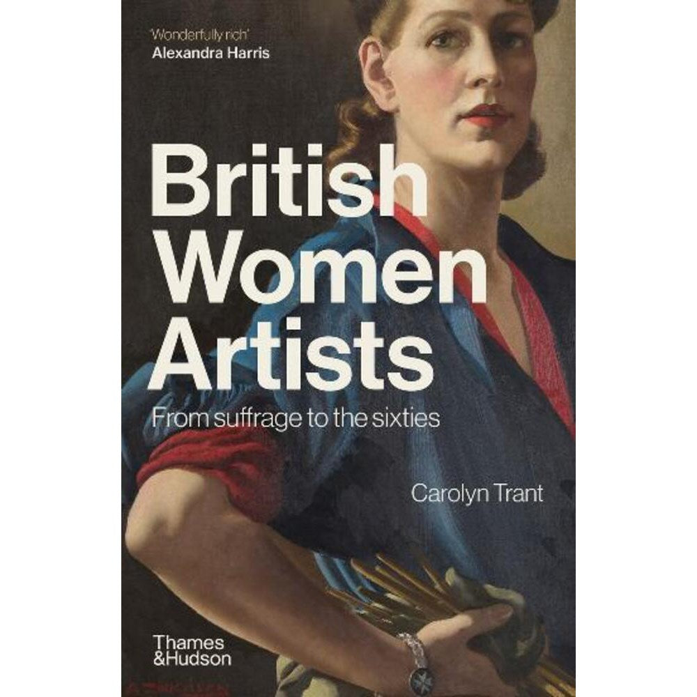 British Women Artists: From Suffrage to the Sixties | Author: Carolyn Trant
