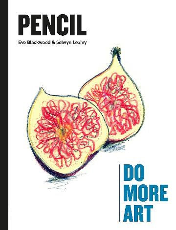 Pencil - Do More Art | Author: Selwyn Leamy and Eve Blackwood