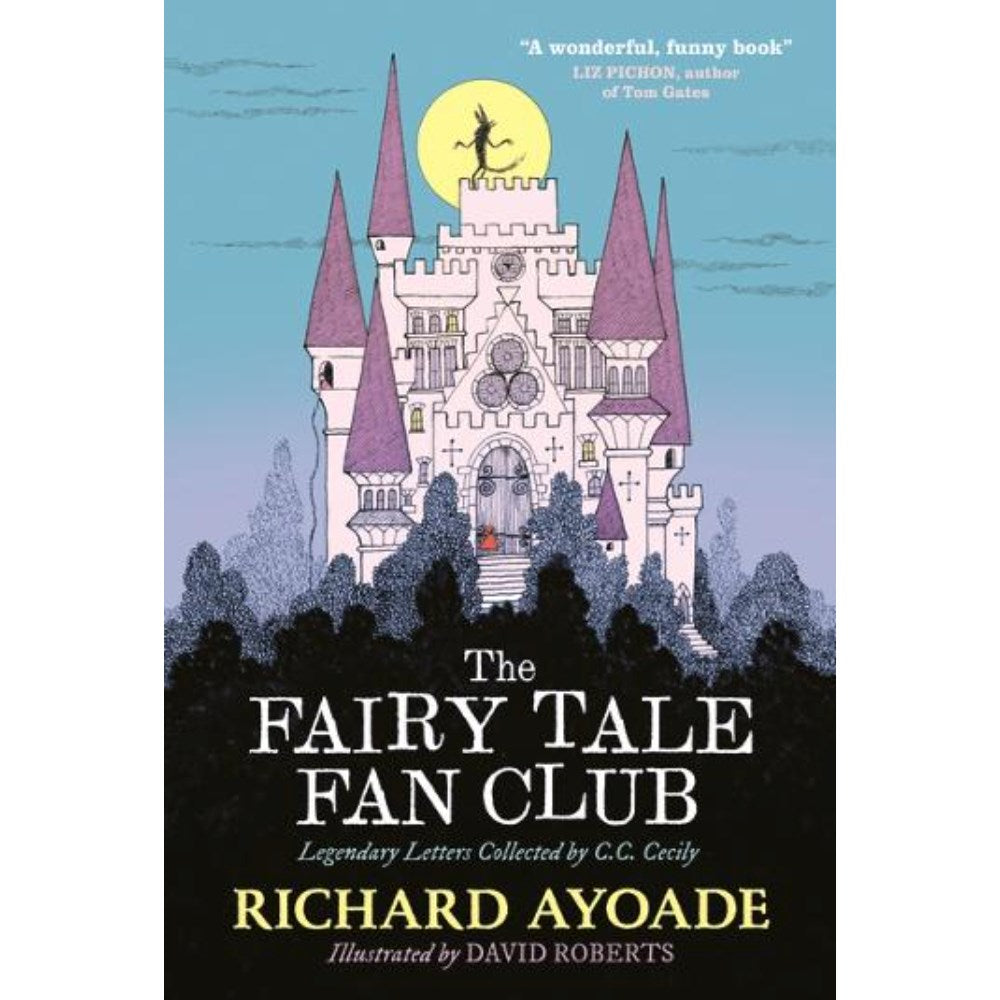The Fairy Tale Fan Club: Legendary Letters Collected by C.C. Cecily | Author: Richard Ayoade