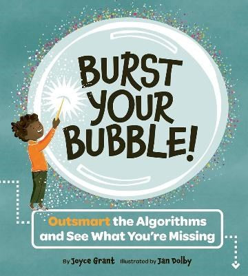 Burst Your Bubble!: Outsmart the Algorithms and See What You're Missing | Author: Joyce Grant