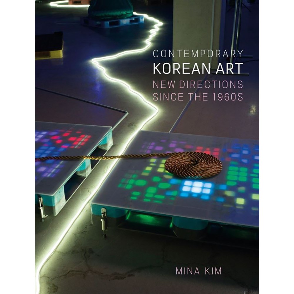 Contemporary Korean Art: New directions since the 1960s | Author: Mina Kim
