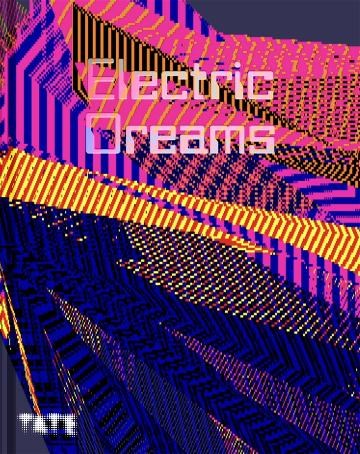 Electric Dreams Art and Technology Before the Internet | Edited by: Valentina Ravaglia
