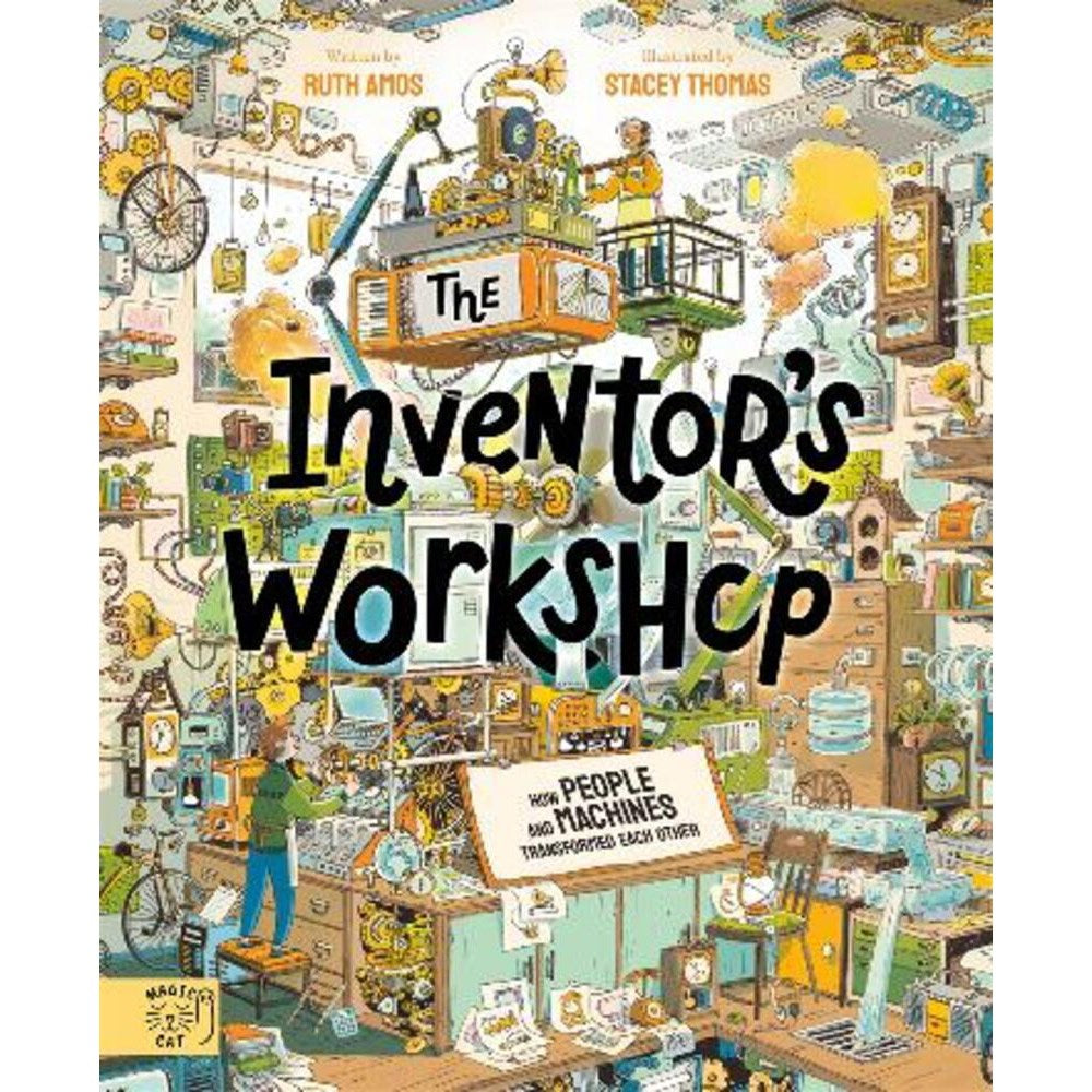 The Inventor's Workshop: How People and Machines Transformed Each Other | Author: Ruth Amos