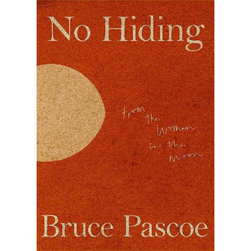 No Hiding From the Woman in the Moon | Author: Bruce Pascoe