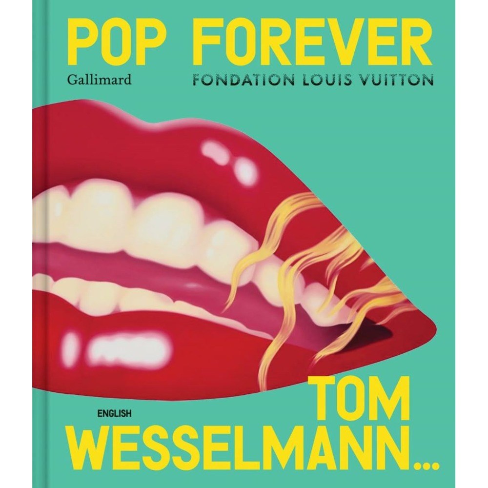 Pop Forever: Tom Wesselman | Author: Éditions Gallimard