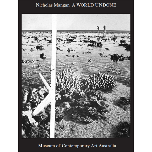 Nicholas Mangan: A World Undone | Exhibition Catalogue