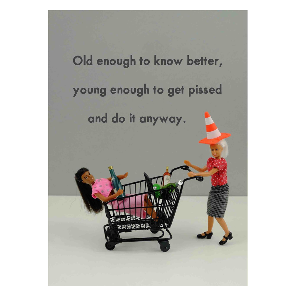 Greeting card | old enough to know better | all occasions