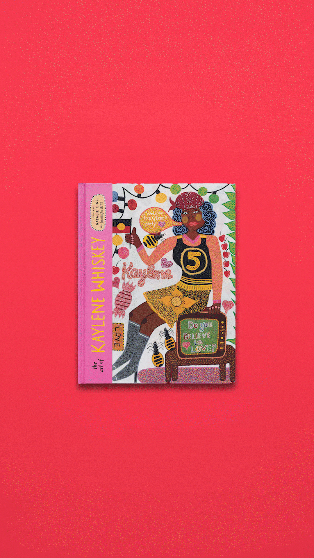 LIMITED EDITION: The Art of Kaylene Whiskey: Do You Believe in Love?
