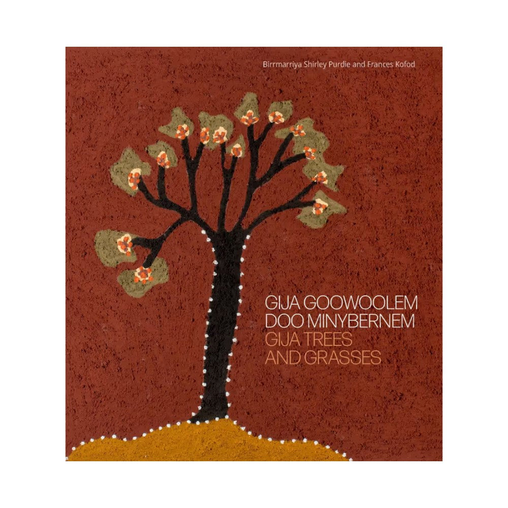 Gija Goowoolem Doo Minybernem - Gija Trees and Grasses | Author: Birrmarriya Shirley Purdie and Frances Kofod