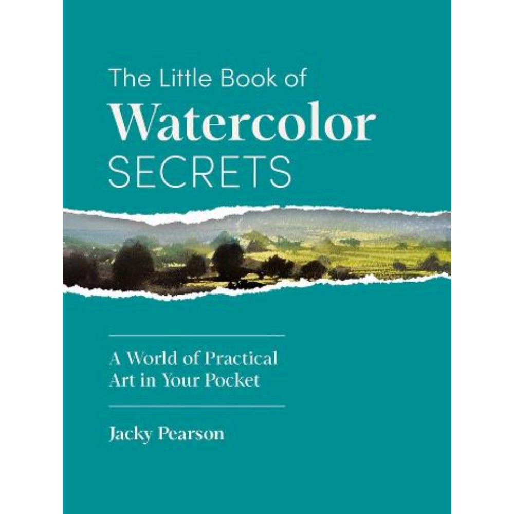 Little Book of Watercolor Secrets: A World of Practical Art in Your Pocket | Author: Jacky Pearson