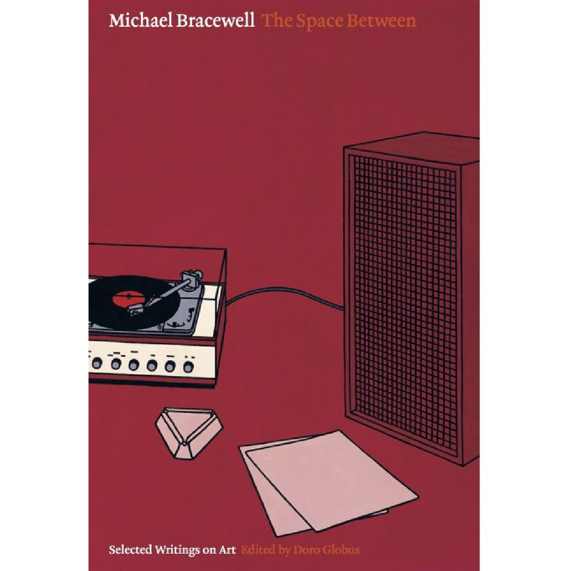 Space Between: Selected Writings on Art | Compiled by: Michael Bracewell