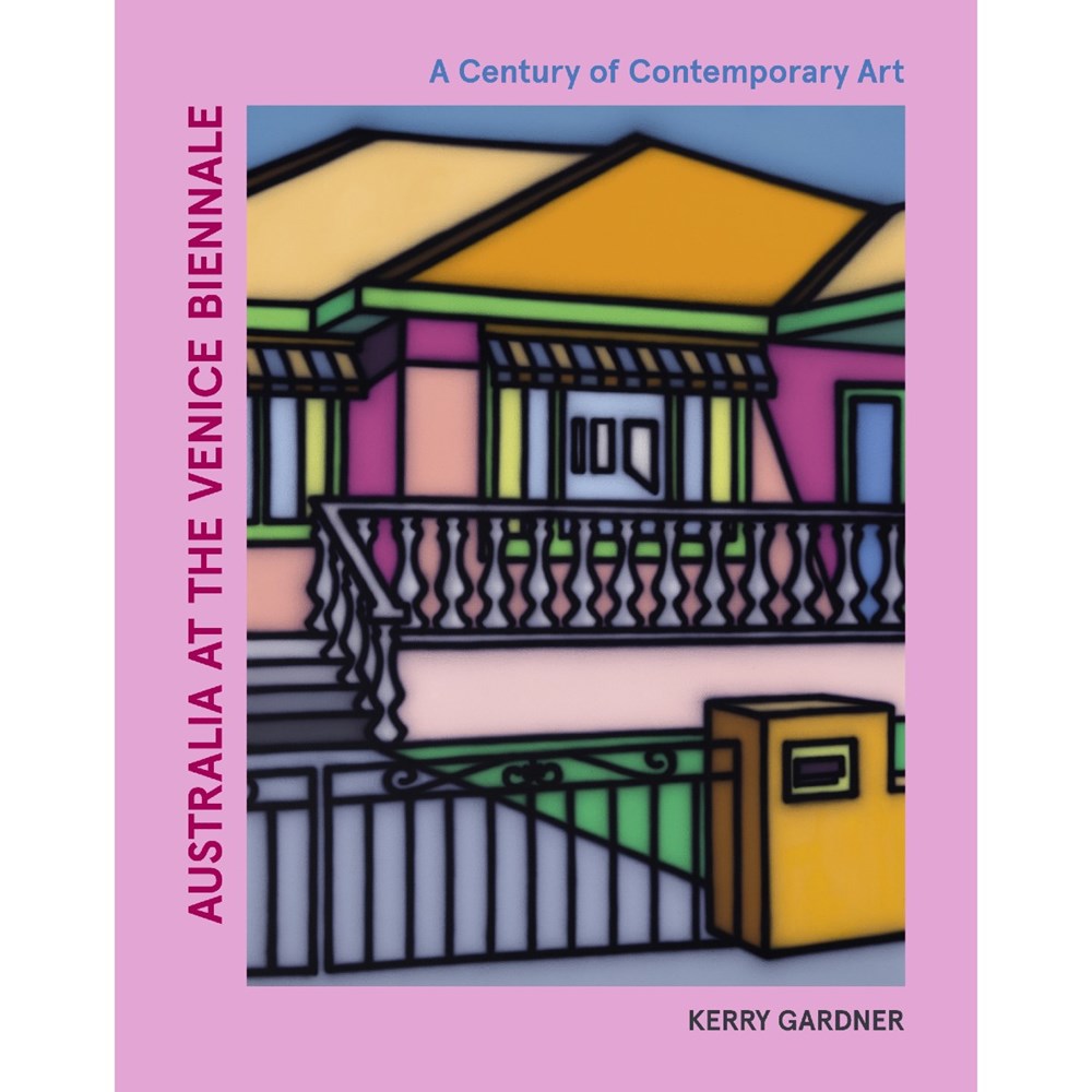 Australia at the Venice Biennale: A Century of Contemporary Art | Author: Kerry Gardner