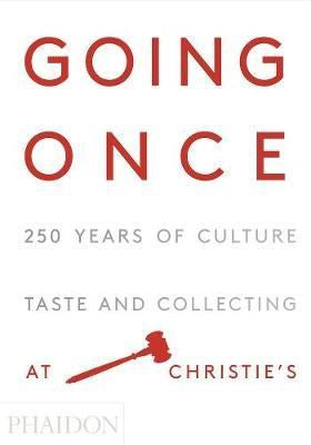 Final sale | Going Once: 250 Years of Culture, Taste and Collecting at Christie's