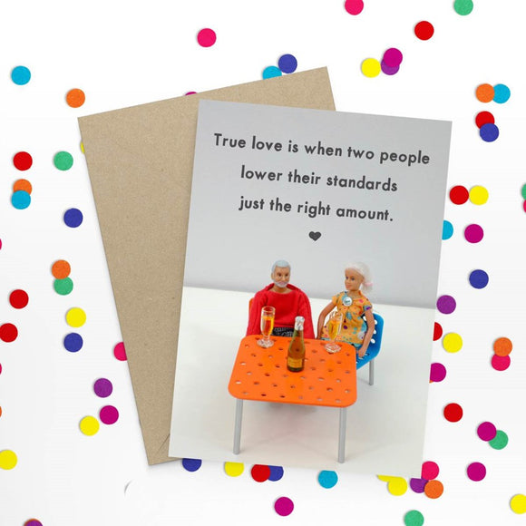 Greeting card | True love is when two people lower their standards | Love
