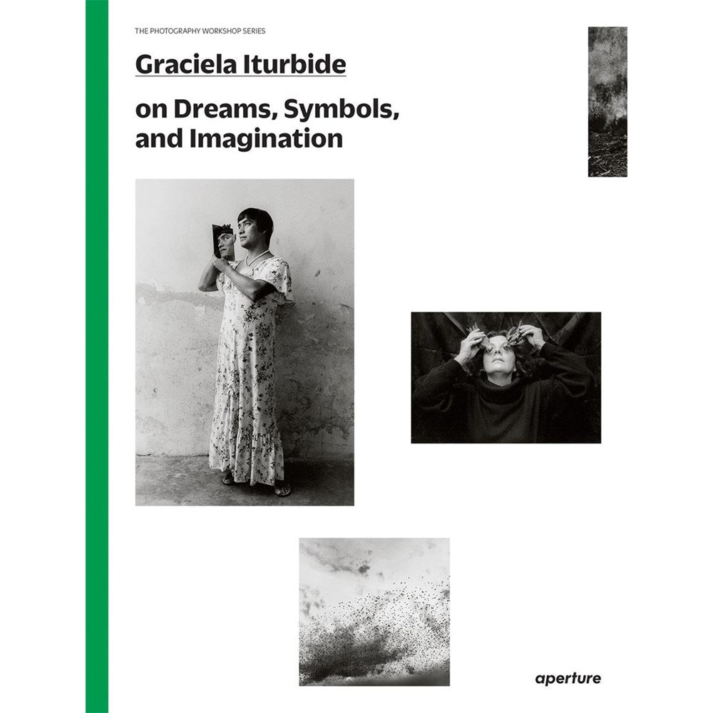 On Dreams, Symbols, and Imagination | Author: Graciela Iturbide