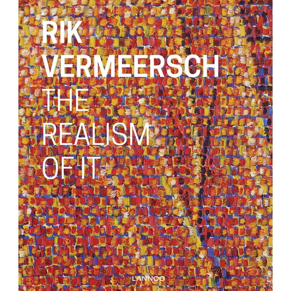 Rik Vermeersch: The Realism of it | Author: Paul Depondt