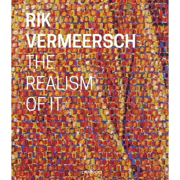 Rik Vermeersch: The Realism of it | Author: Paul Depondt