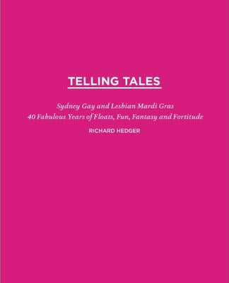 Final sale | Telling Tales: 40 Fabulous Years of Floats, Fun, Fantasy and Fortitude