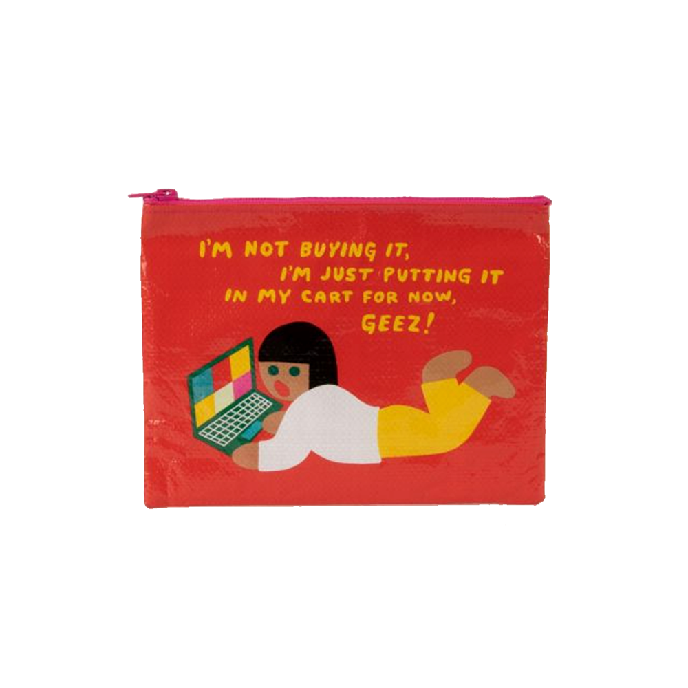 Zipper pouch | I'm not buying it