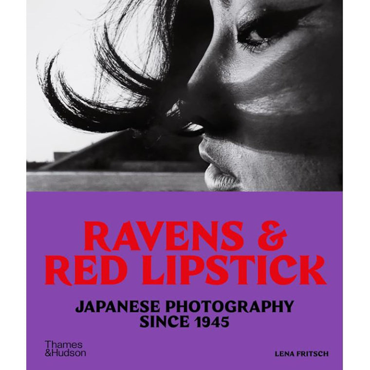 Ravens & Red Lipstick: Japanese Photography Since 1945 | Author: Lena Fritsch