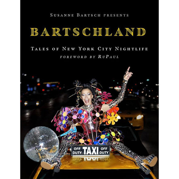 Bartschland Tales of New York City Nightlife | Author: Susanne Bartsch