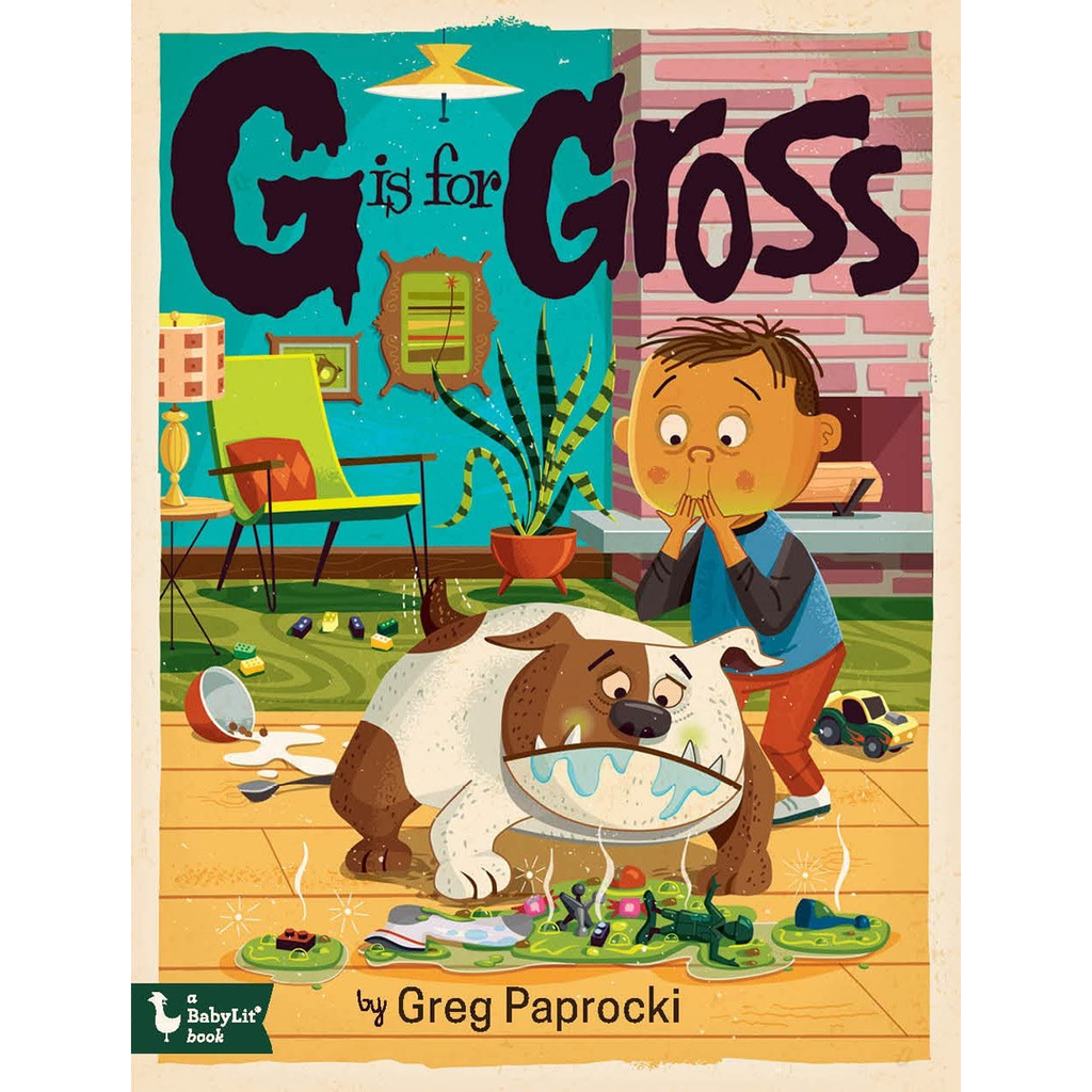 G Is for Gross | Author: Greg Paprocki