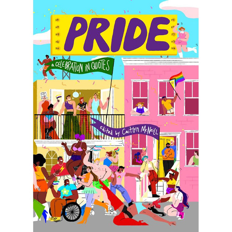 Pride - A Celebration in Quotes | Editor: Caitlyn McNeill