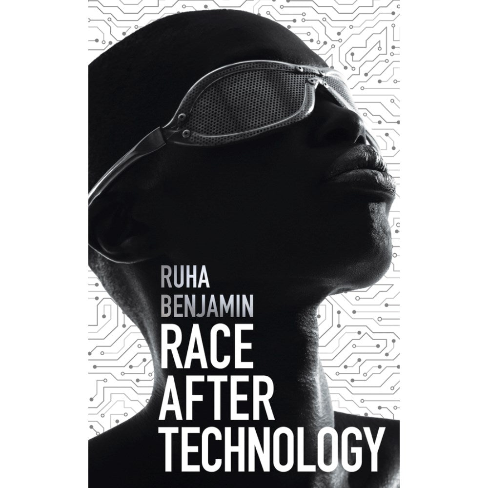 Race After Technology: Abolitionist Tools for the New Jim Code | Author: Ruha Benjamin