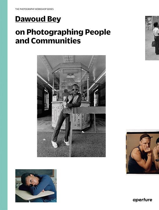 Dawoud Bey on Photographing People: The Photography Workshop Series | Author: Dawould Bey