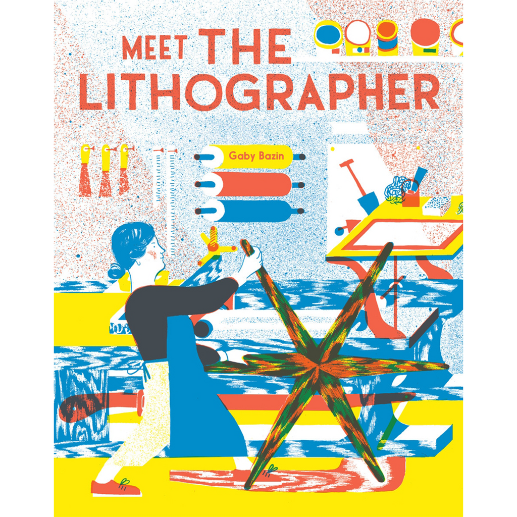 Meet the Lithographer | Author: Gaby Bazin