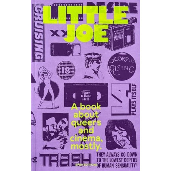 Little Joe: A book about queers and cinema, mostly | Edited by Sam Ashby