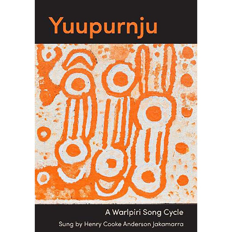 Yuupurnju: A Warlpiri song cycle | Sung by: Henry Cooke Jakamarra