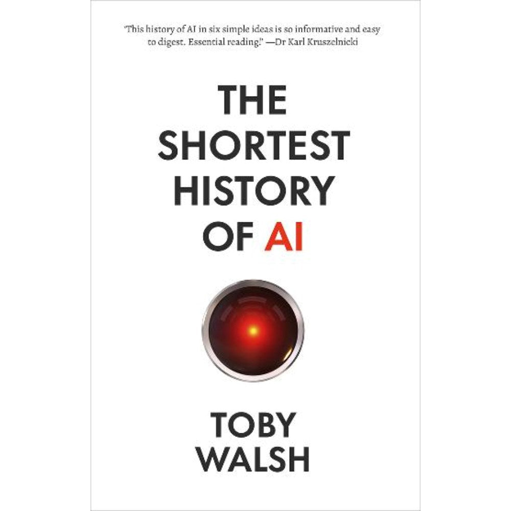 The Shortest History of AI | Author: Toby Walsh