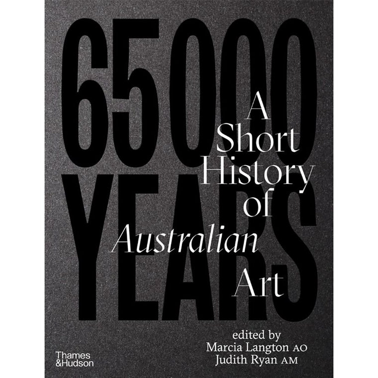 65,000 Years: A Short History of Australian Art