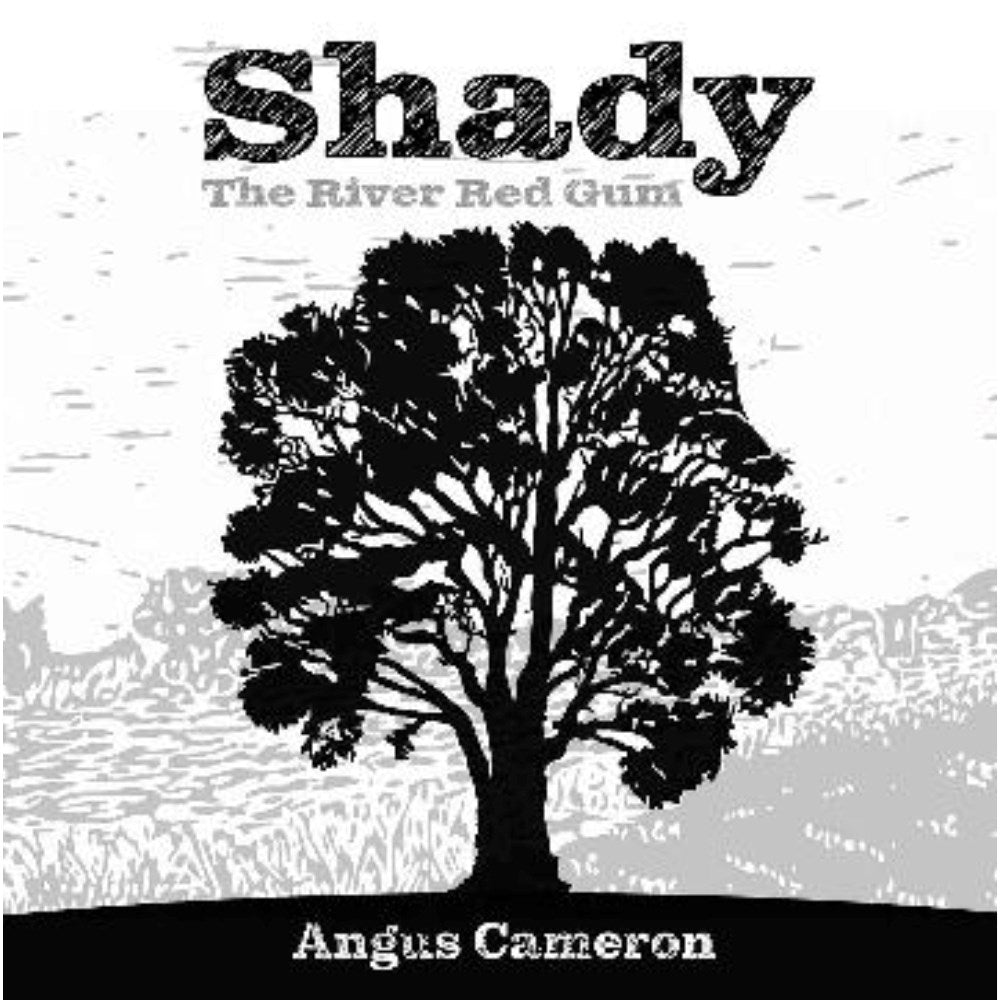 Shady, The River Red Gum | Author:  Angus Cameron