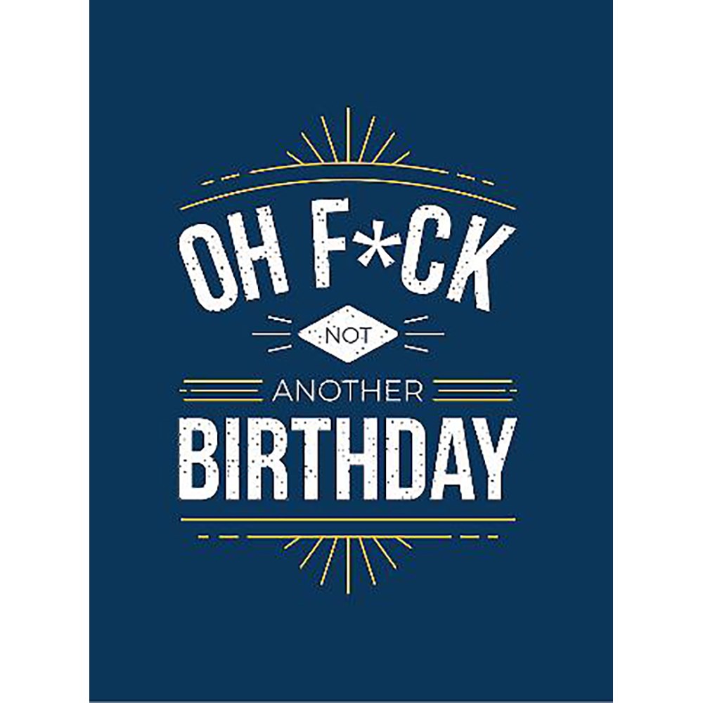 Oh F*ck - Not Another Birthday | Author: Summersdale