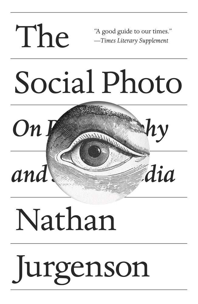 The Social Photo: On Photography and Social Media | Author: Nathan Jurgenson