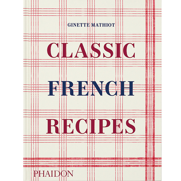 Classic French Recipes | Author: Ginette Mathiot