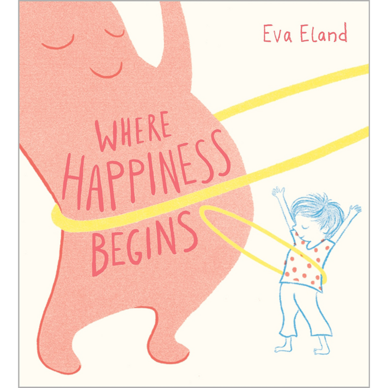 Where Happiness Begins (Small) | Author: Eva Eland