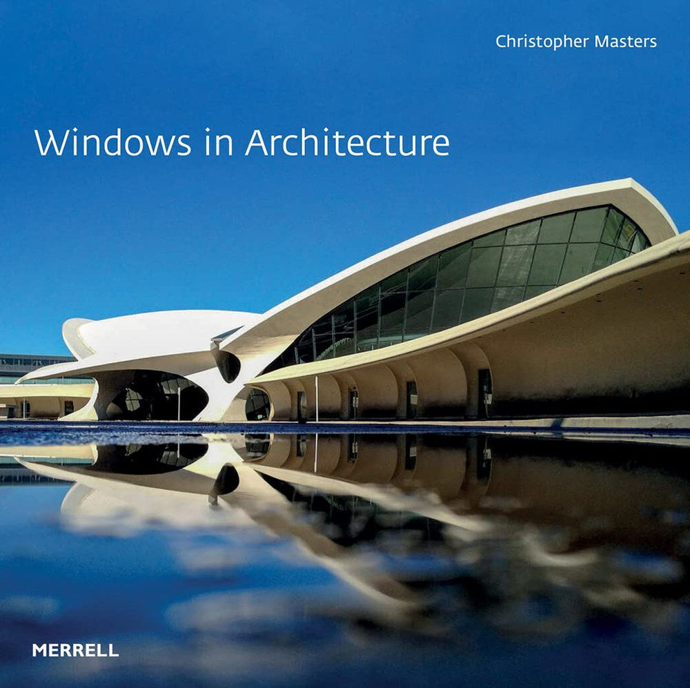 Windows in Architecture | Author: Christopher Masters