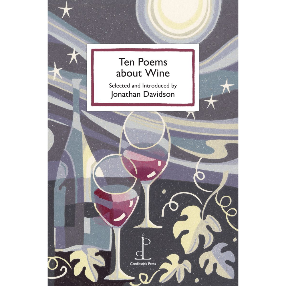 Ten Poems about Wine | Selected by: Jonathan Davidson