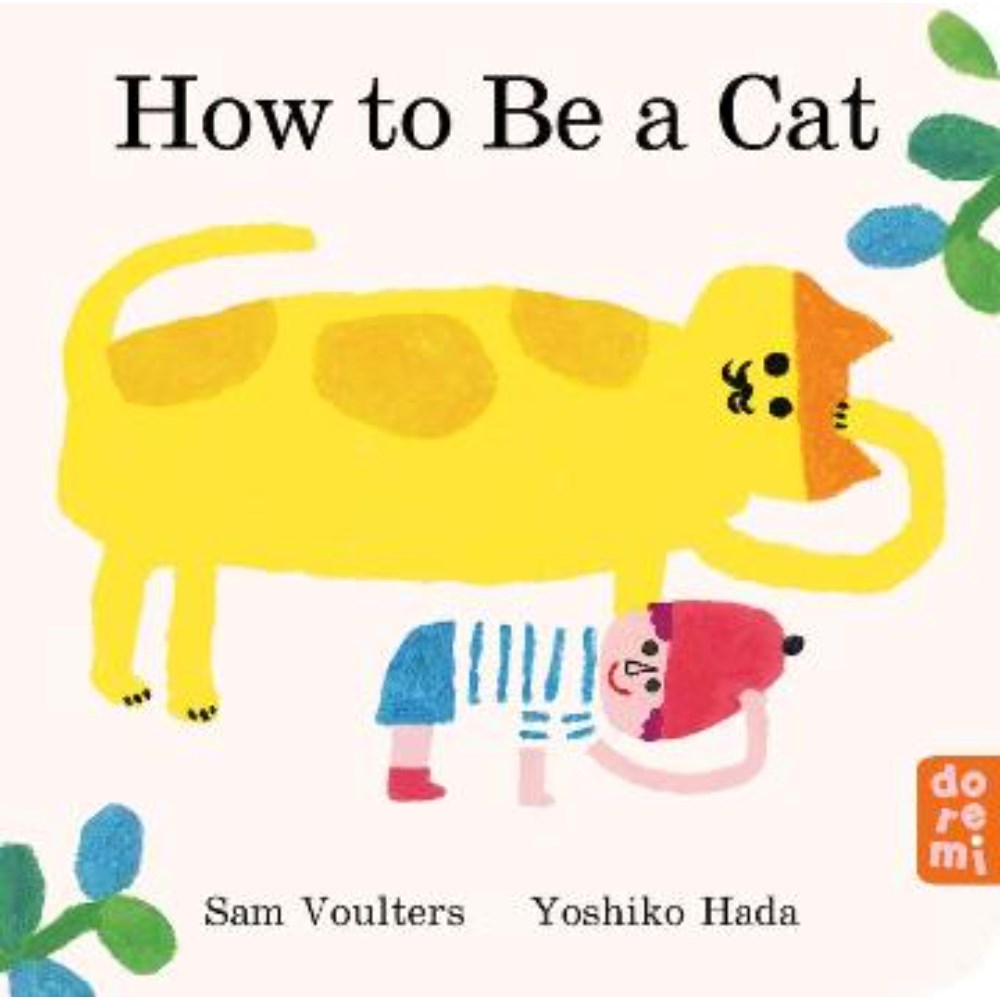 How to Be a Cat | Author: Sam Voulters
