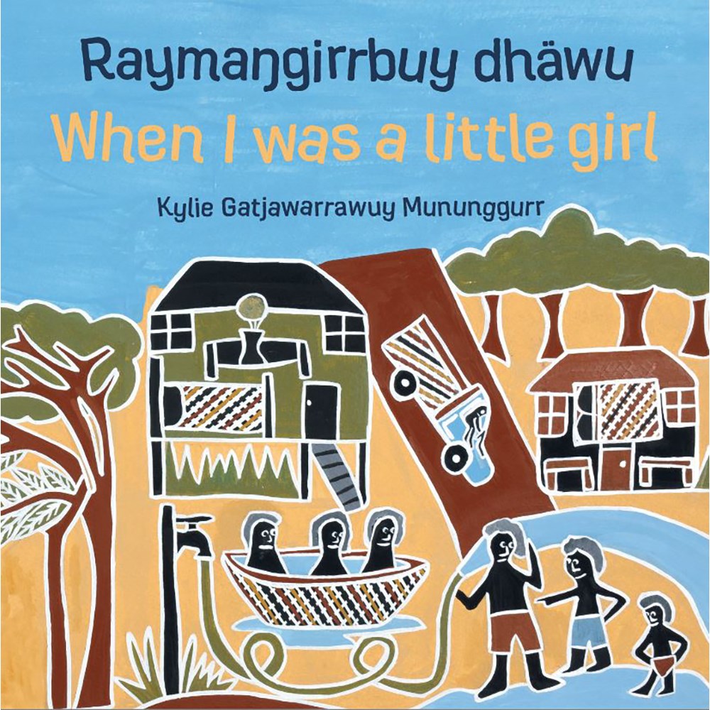 When I was a little girl | Author: Kylie Gatjawarrawuy Mununggurr