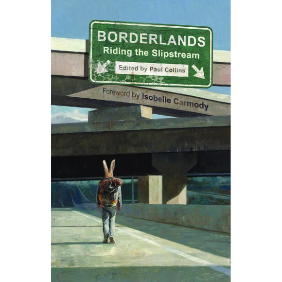 Borderlands Riding the Slipstream | Editor: Paul Collins