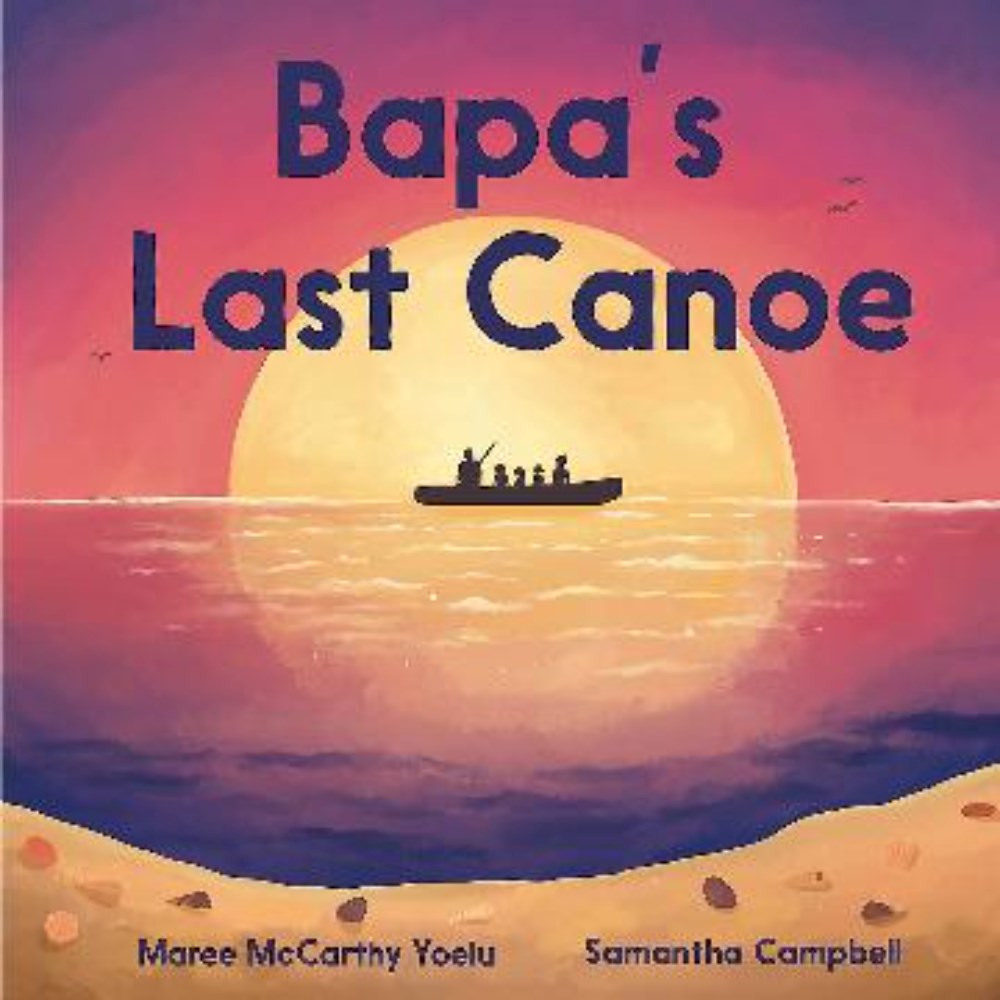 Bapa's Last Canoe | Author: Maree McCarthy Yoelu