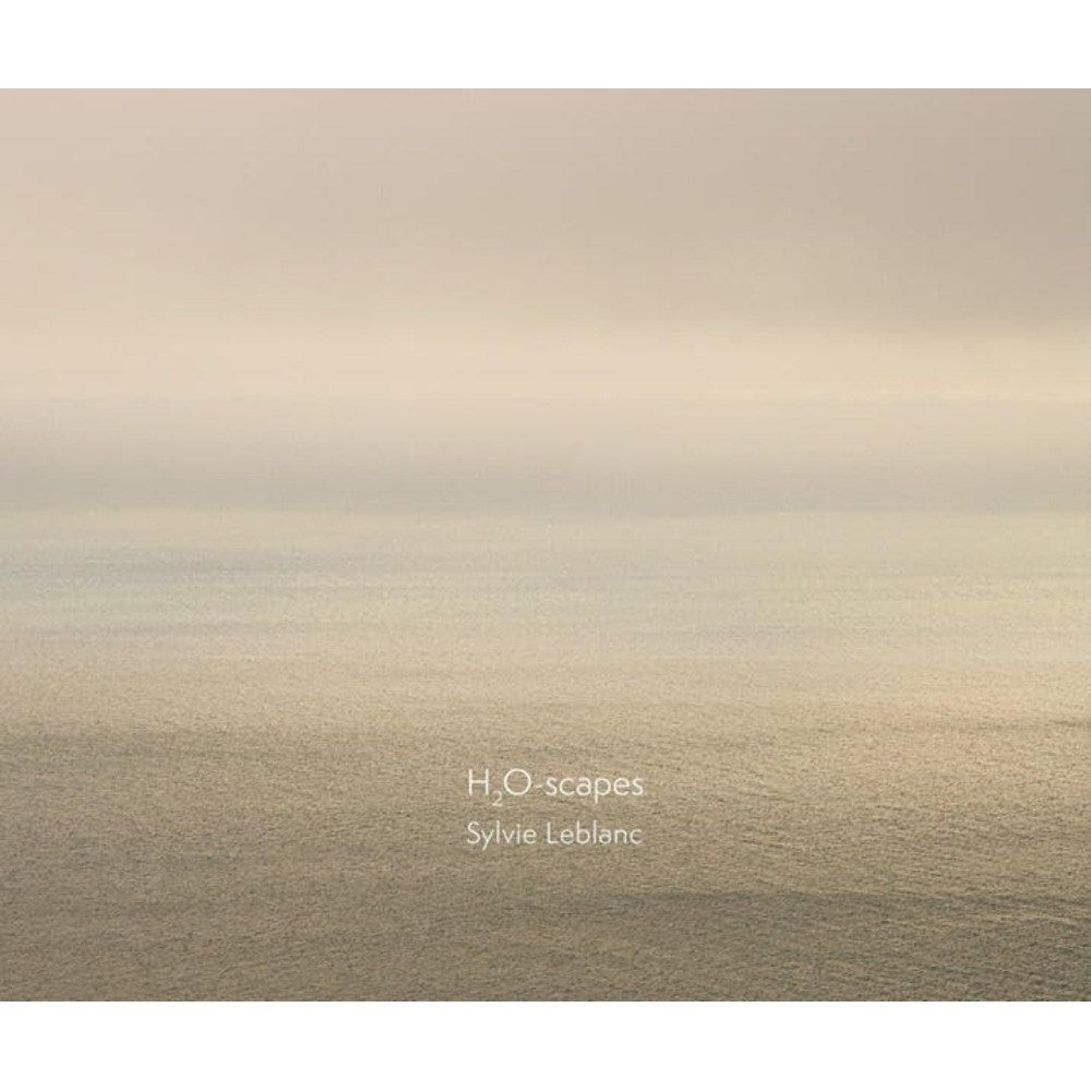 Sylvie Leblanc: H2O-scapes | Author: Sylvie Leblanc